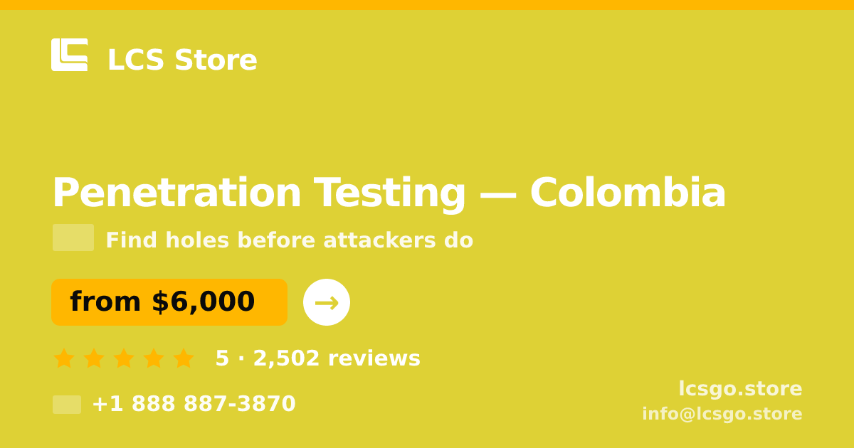 Penetration Testing in Colombia — from $6,000, rated 5/5 by 2502 clients. LCS Store.