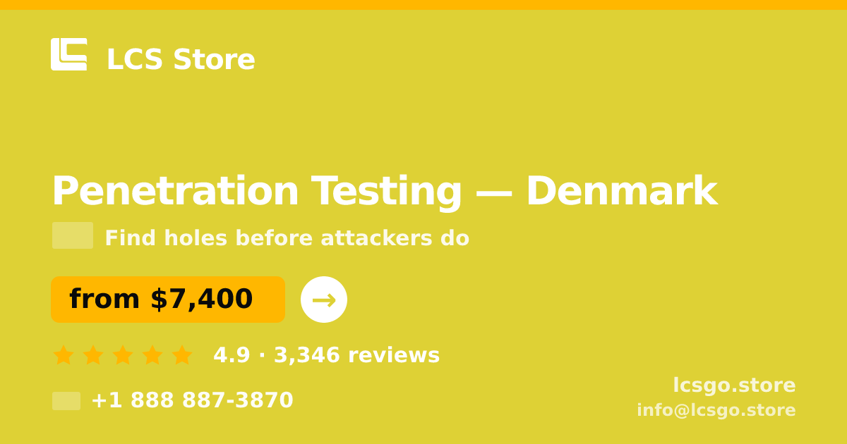 Penetration Testing in Denmark — from $7,400, rated 4.9/5 by 3346 clients. LCS Store.
