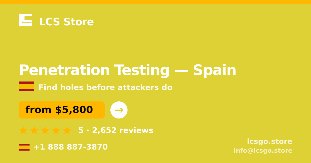 Penetration Testing in Spain — from $5,800, rated 5/5 by 2652 clients. LCS Store.