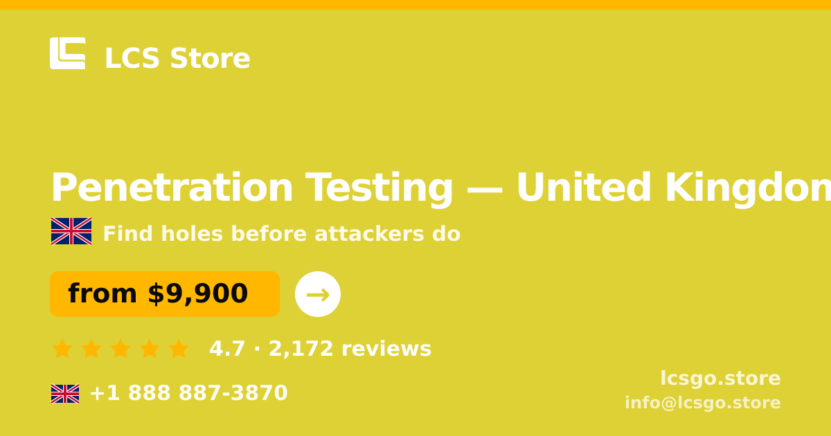 Penetration Testing in United Kingdom — from $9,900, rated 4.7/5 by 2172 clients. LCS Store.