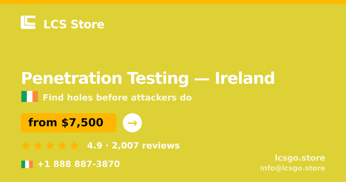 Penetration Testing in Cork — from $7,500, rated 4.5/5 by 1140 clients. LCS Store.