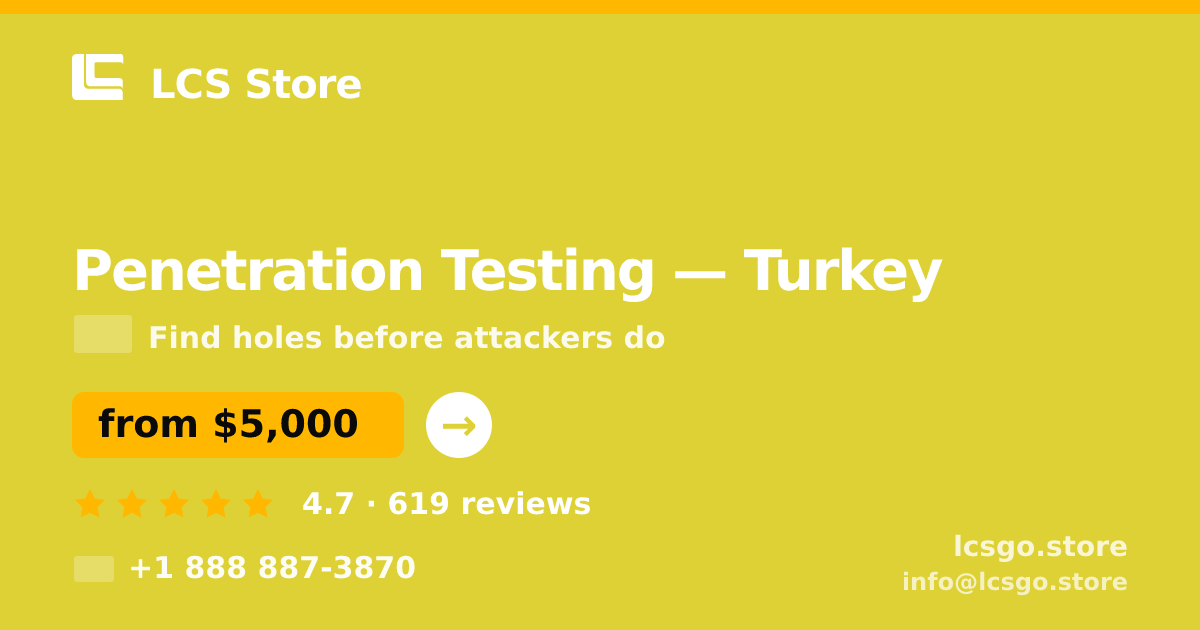 Penetration Testing in Turkey — from $5,000, rated 4.7/5 by 619 clients. LCS Store.