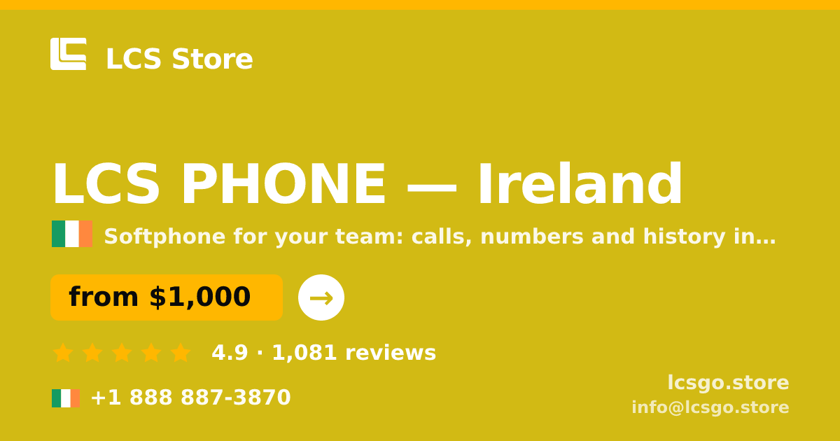 LCS PHONE in Ireland — from $1,000/mo, rated 4.9/5 by 1081 clients. LCS Store.