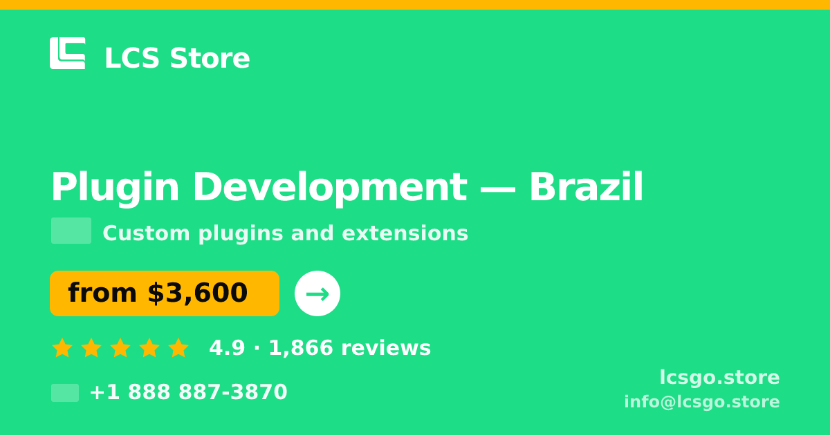 Plugin Development in Brazil — from $3,600, rated 4.9/5 by 1866 clients. LCS Store.