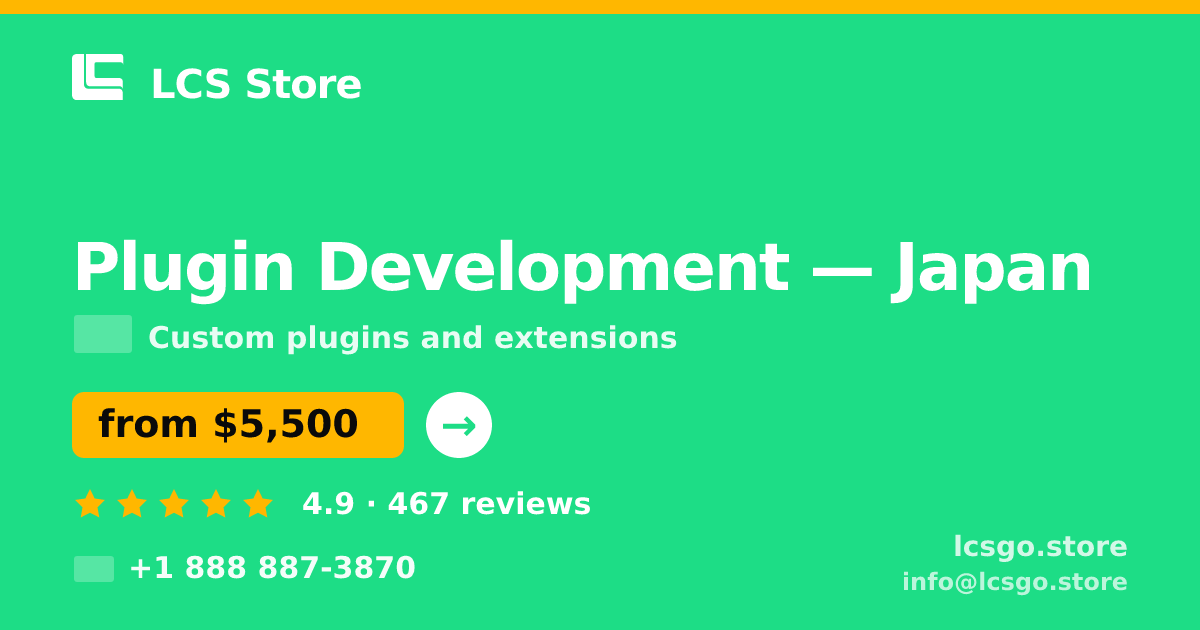 Plugin Development in Japan — from $5,500, rated 4.9/5 by 467 clients. LCS Store.