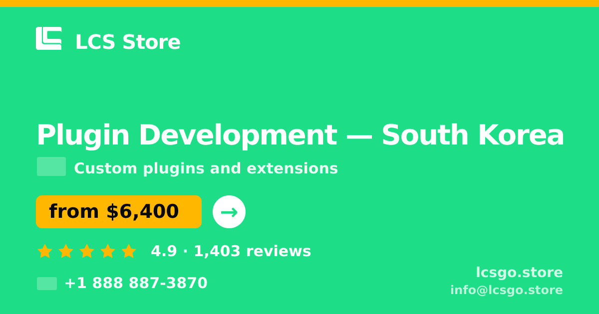 Plugin Development in South Korea — from $6,400, rated 4.9/5 by 1403 clients. LCS Store.