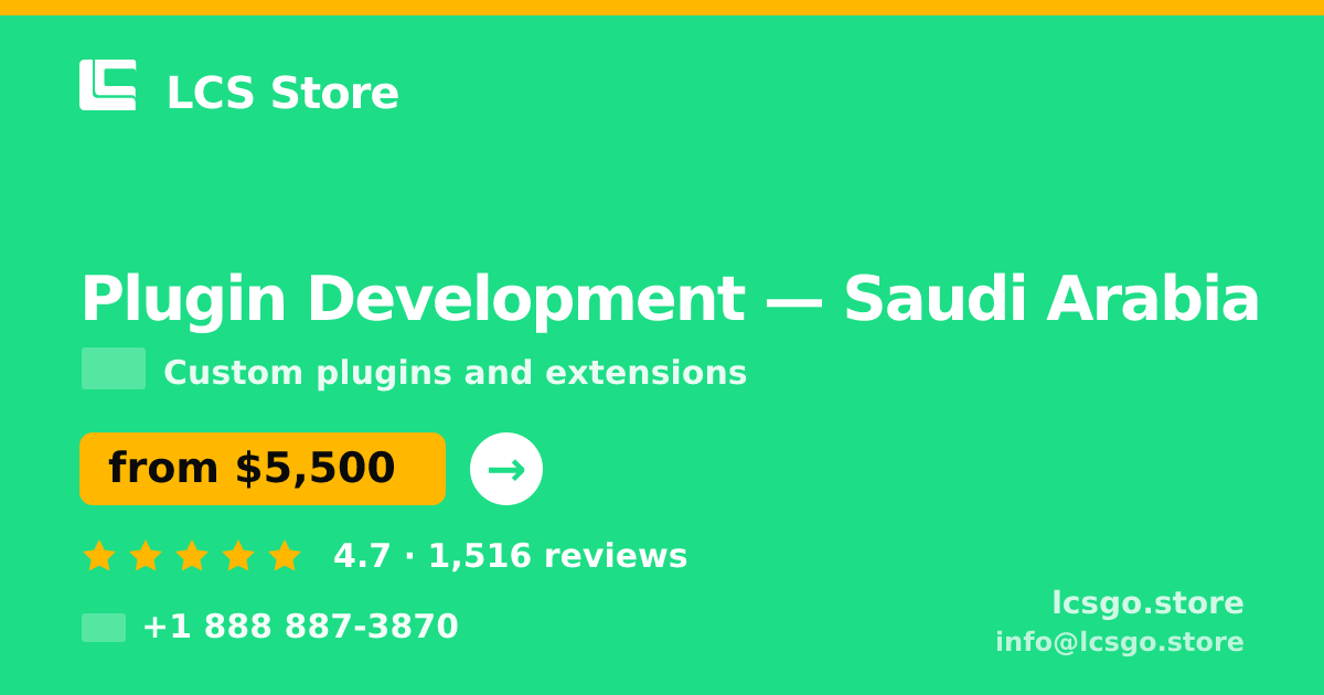 Plugin Development in Saudi Arabia — from $5,500, rated 4.7/5 by 1516 clients. LCS Store.