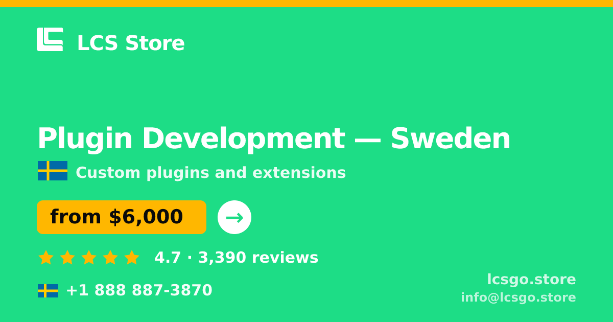 Plugin Development in Sweden — from $6,000, rated 4.7/5 by 3390 clients. LCS Store.