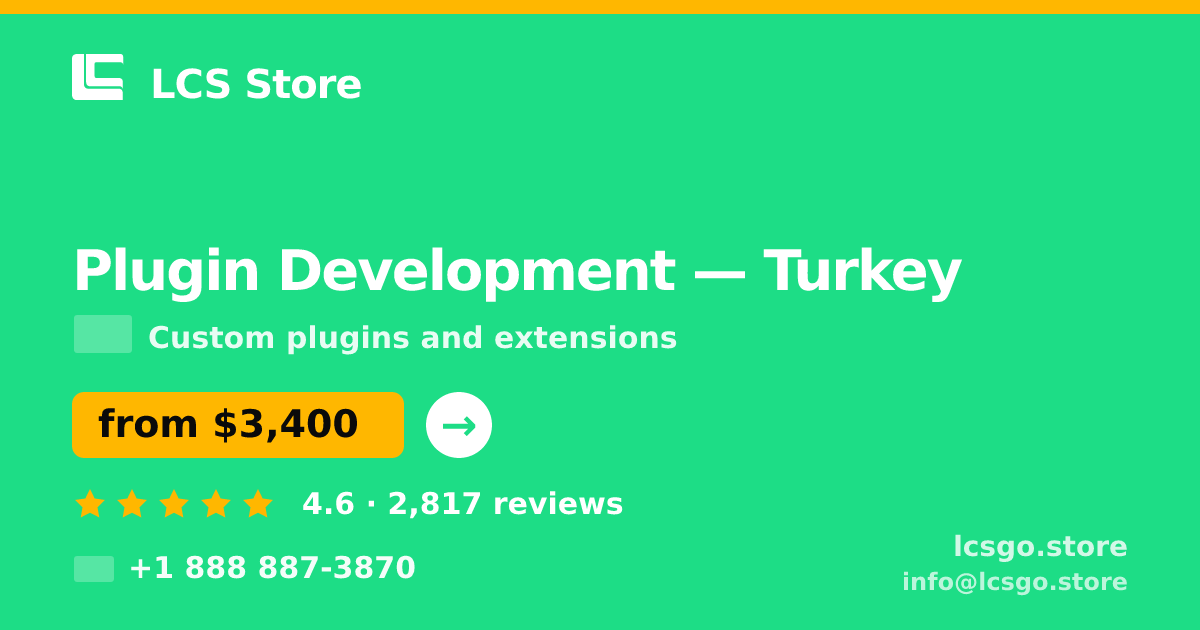 Plugin Development in Turkey — from $3,400, rated 4.6/5 by 2817 clients. LCS Store.