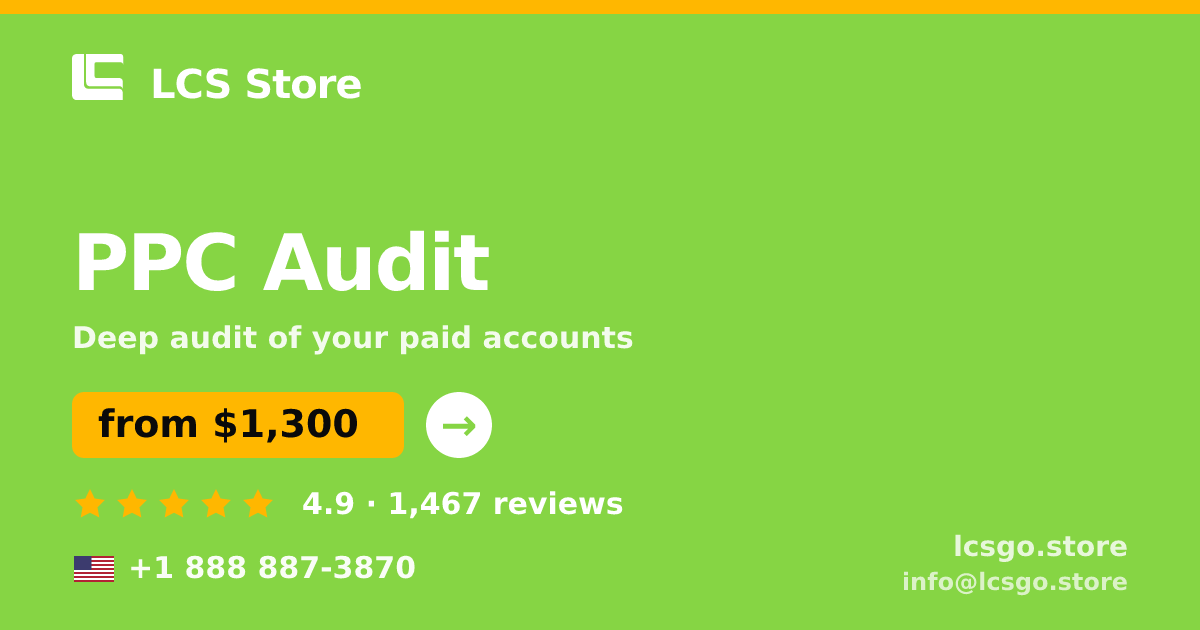 PPC Audit in the USA — from $1,300, rated 4.9/5 by 1467 clients. LCS Store.