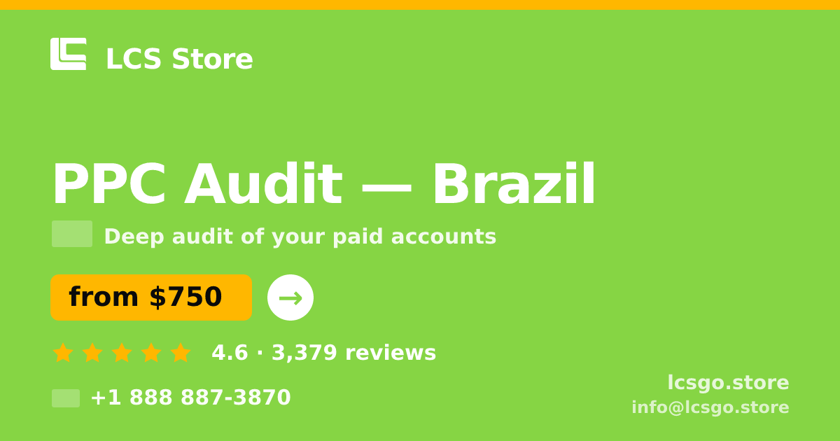 PPC Audit in Brazil — from $750, rated 4.6/5 by 3379 clients. LCS Store.