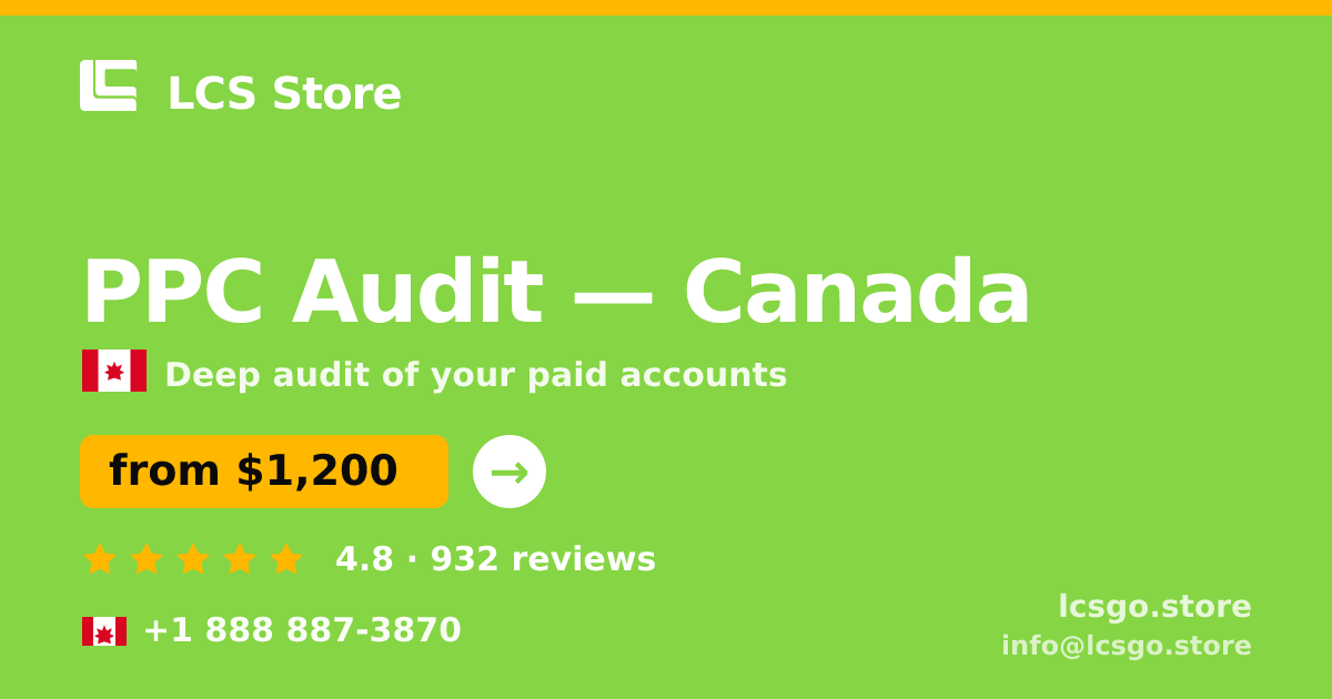 PPC Audit in Canada — from $1,200, rated 4.8/5 by 932 clients. LCS Store.