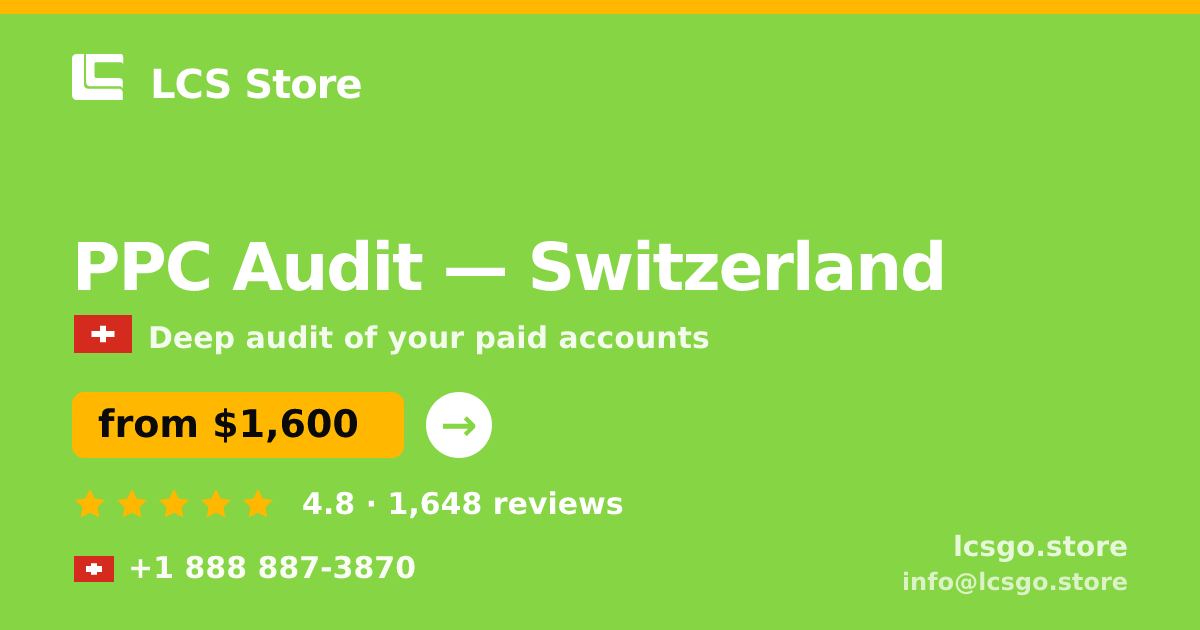 PPC Audit in Switzerland — from $1,600, rated 4.8/5 by 1648 clients. LCS Store.