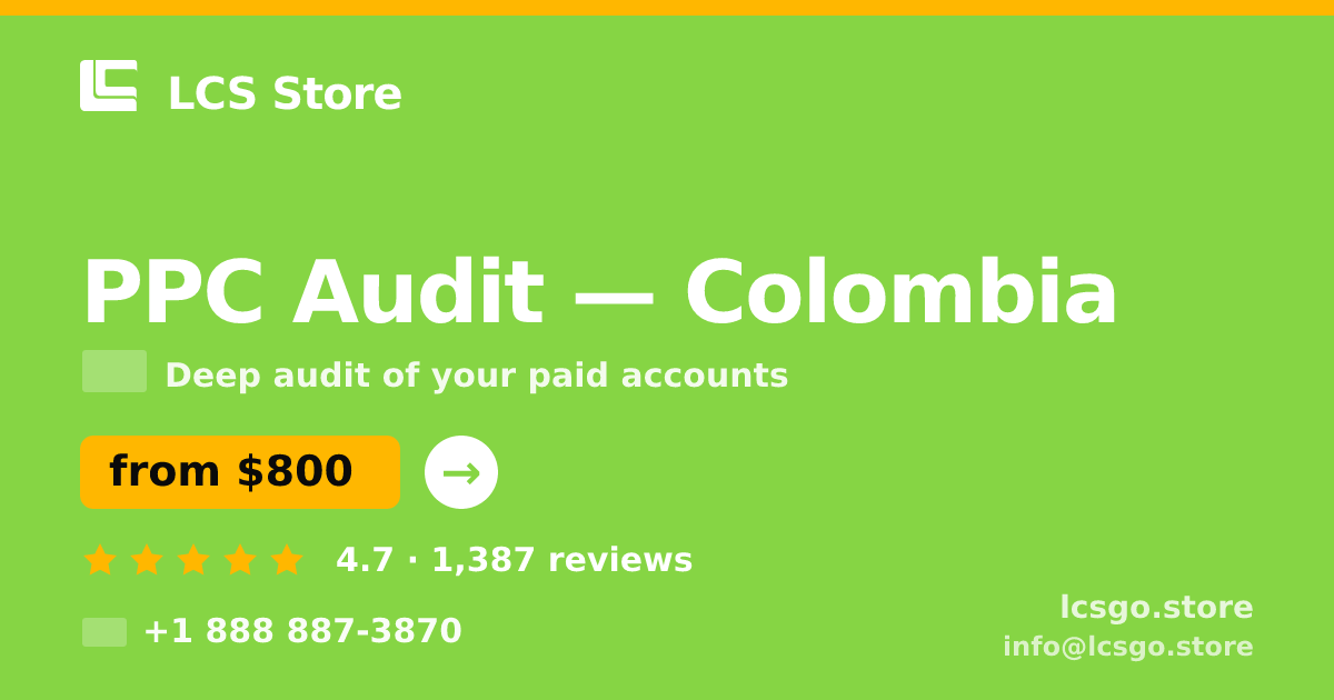 PPC Audit in Colombia — from $800, rated 4.7/5 by 1387 clients. LCS Store.
