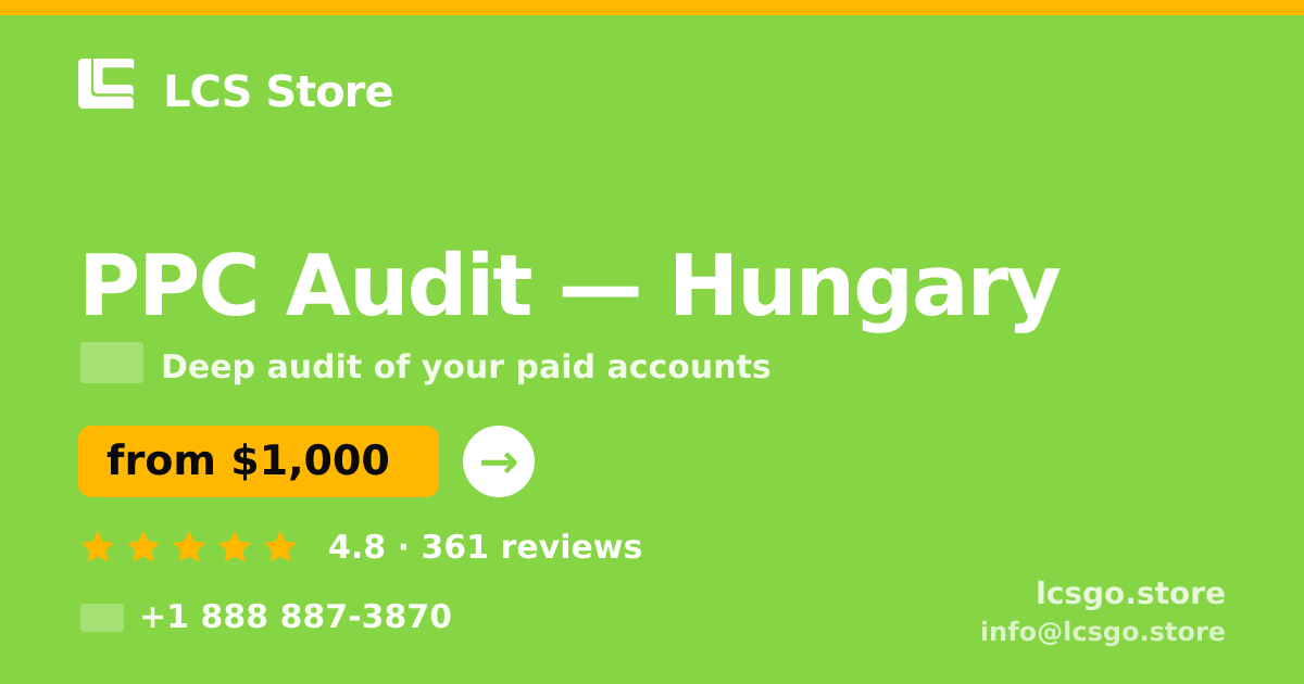 PPC Audit in Hungary — from $1,000, rated 4.8/5 by 361 clients. LCS Store.