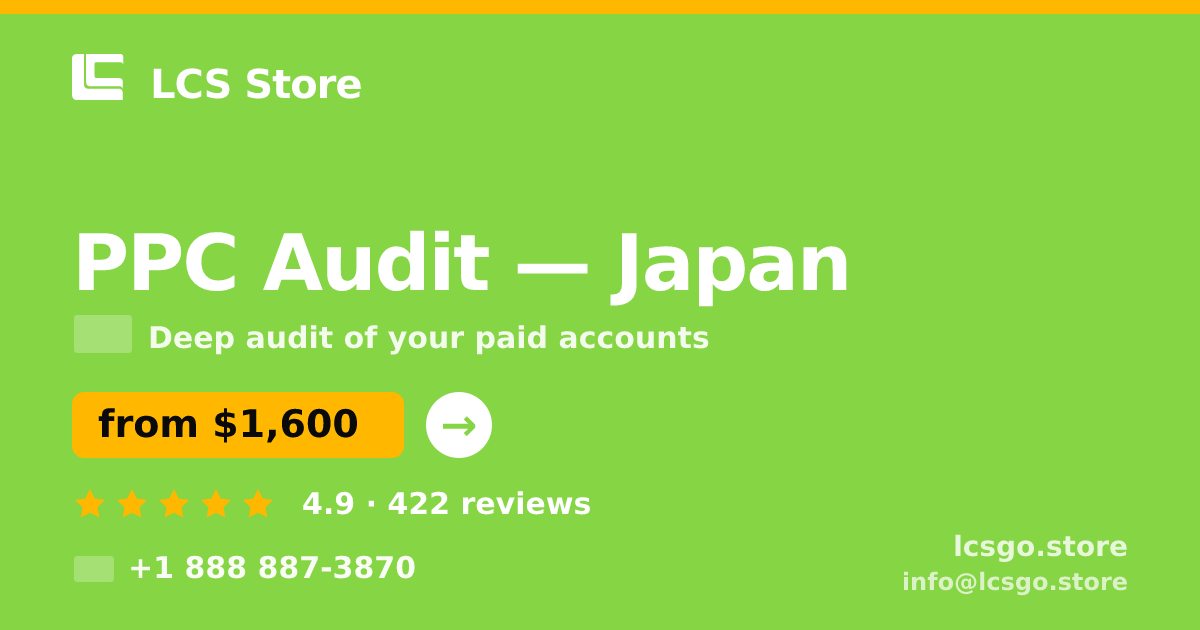 PPC Audit in Japan — from $1,600, rated 4.9/5 by 422 clients. LCS Store.