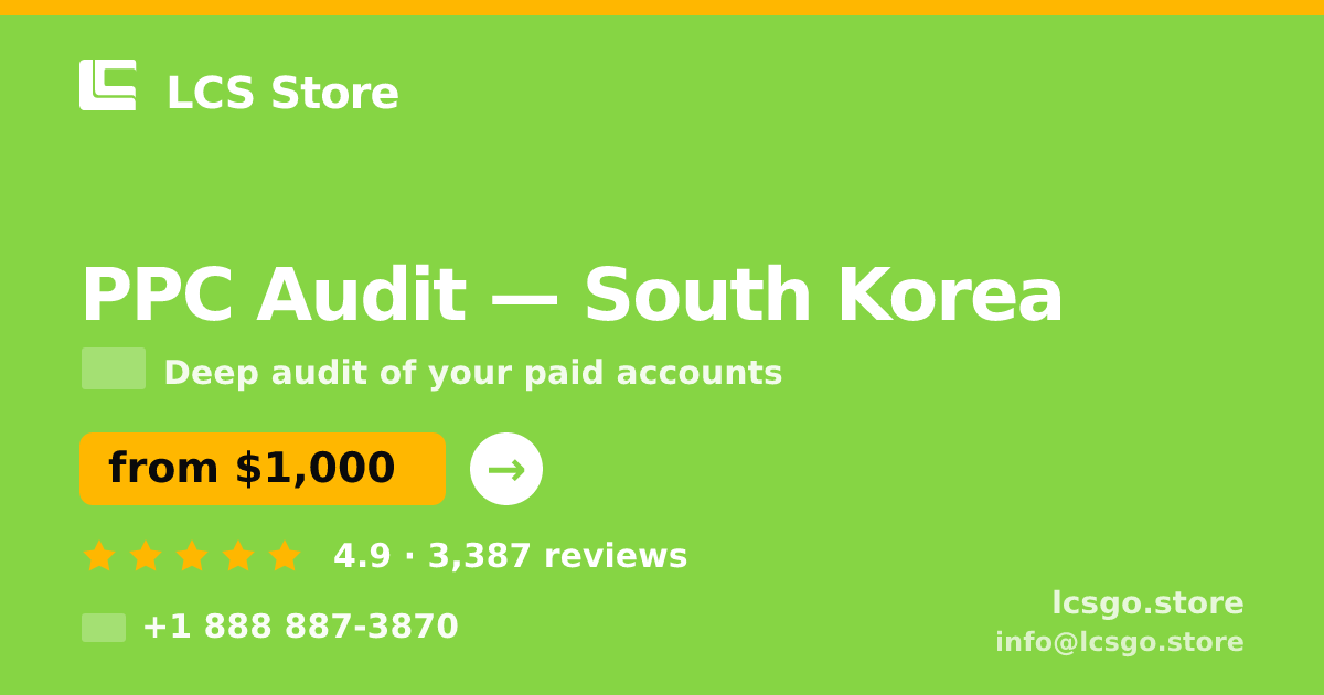 PPC Audit in South Korea — from $1,000, rated 4.9/5 by 3387 clients. LCS Store.