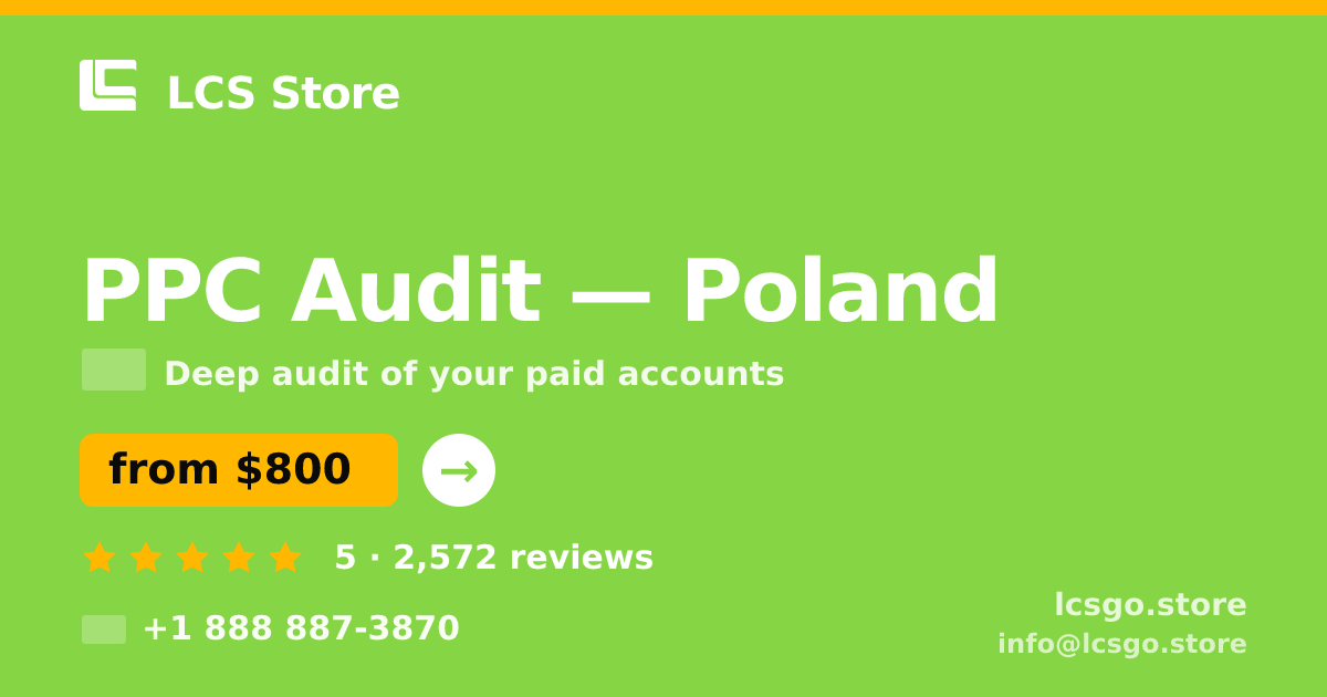 PPC Audit in Poland — from $800, rated 5/5 by 2572 clients. LCS Store.