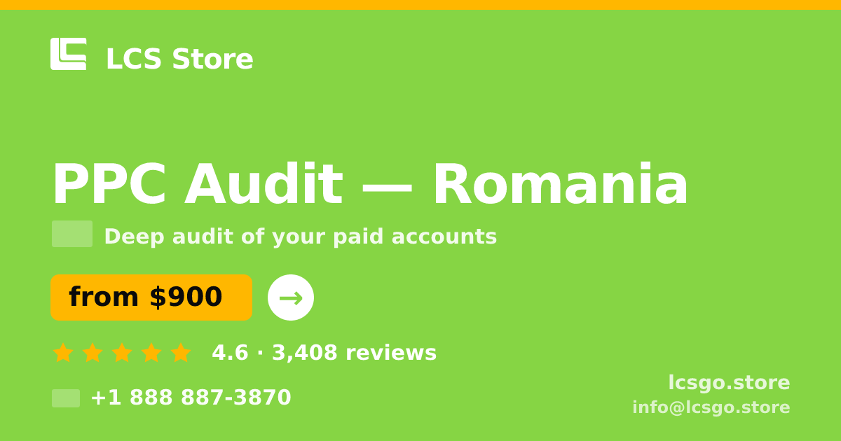 PPC Audit in Romania — from $900, rated 4.6/5 by 3408 clients. LCS Store.
