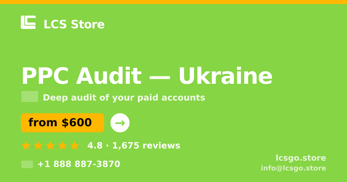 PPC Audit in Ukraine — from $600, rated 4.8/5 by 1675 clients. LCS Store.