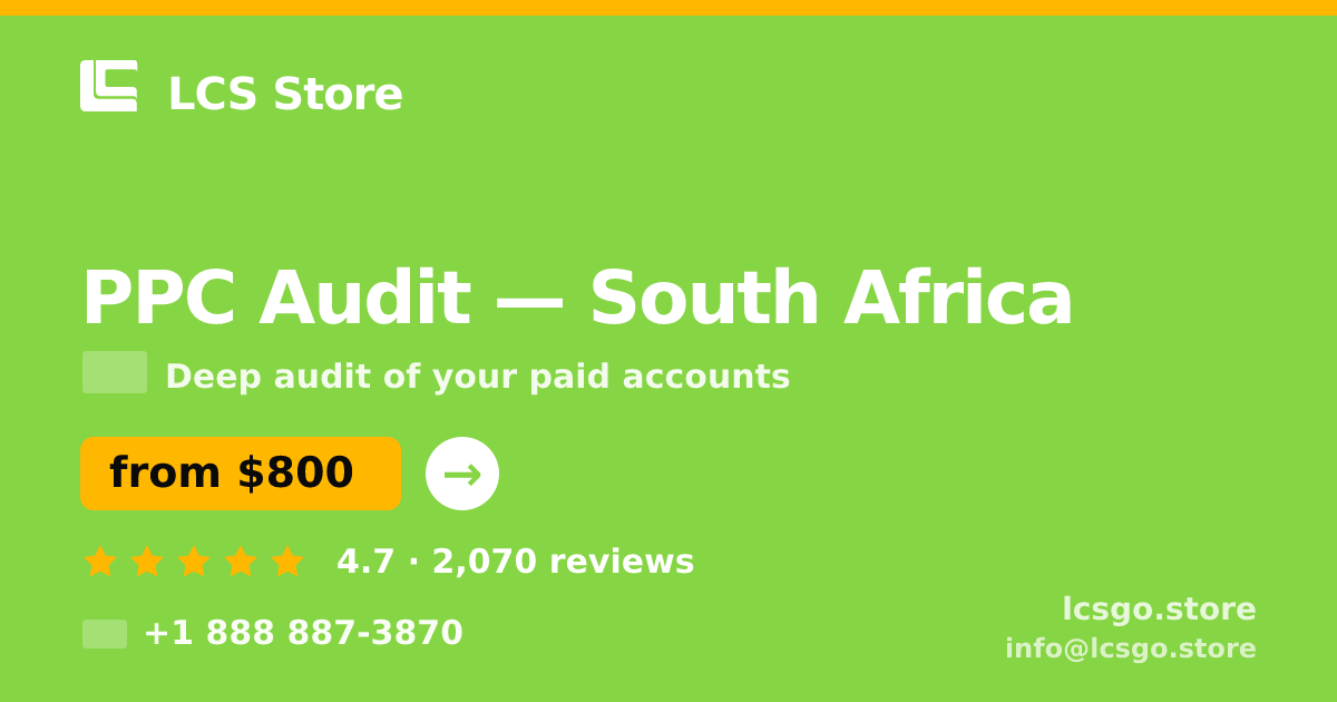 PPC Audit in South Africa — from $800, rated 4.7/5 by 2070 clients. LCS Store.