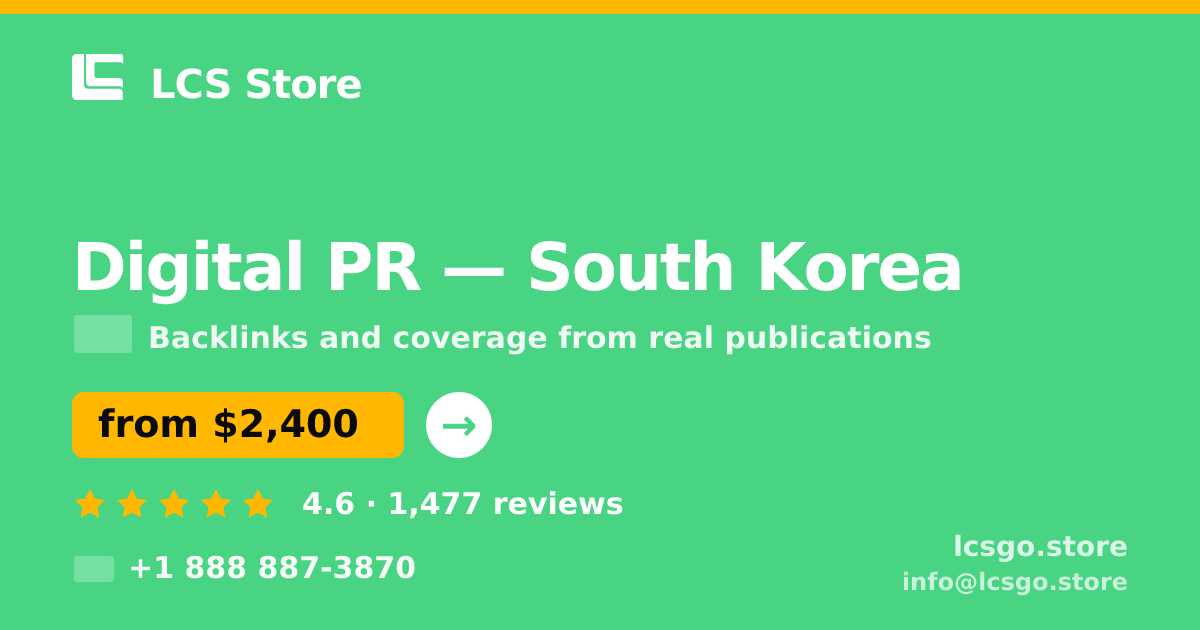 Digital PR in South Korea — from $2,400/mo, rated 4.6/5 by 1477 clients. LCS Store.
