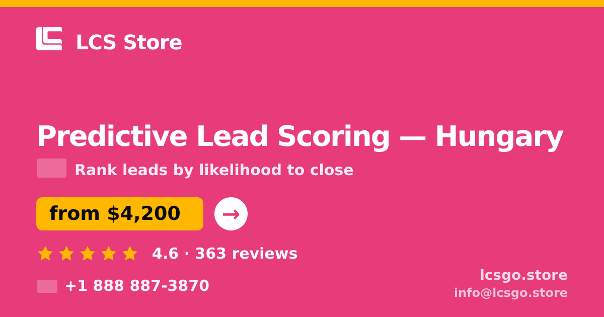 Predictive Lead Scoring in Hungary — from $4,200, rated 4.6/5 by 363 clients. LCS Store.