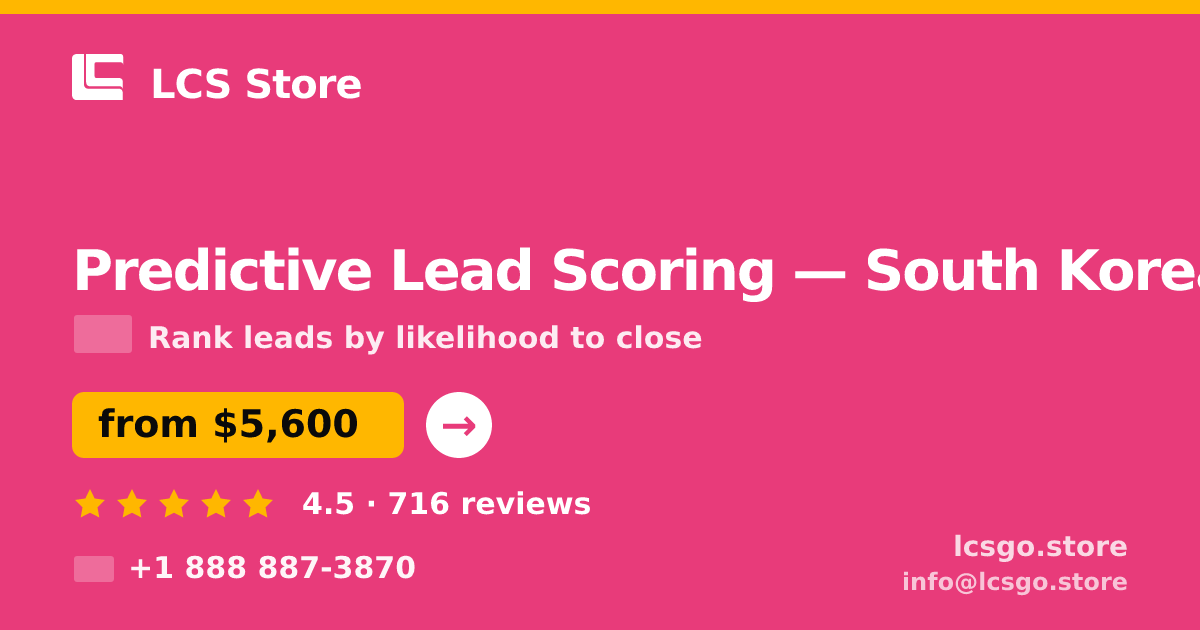 Predictive Lead Scoring in South Korea — from $5,600, rated 4.5/5 by 716 clients. LCS Store.
