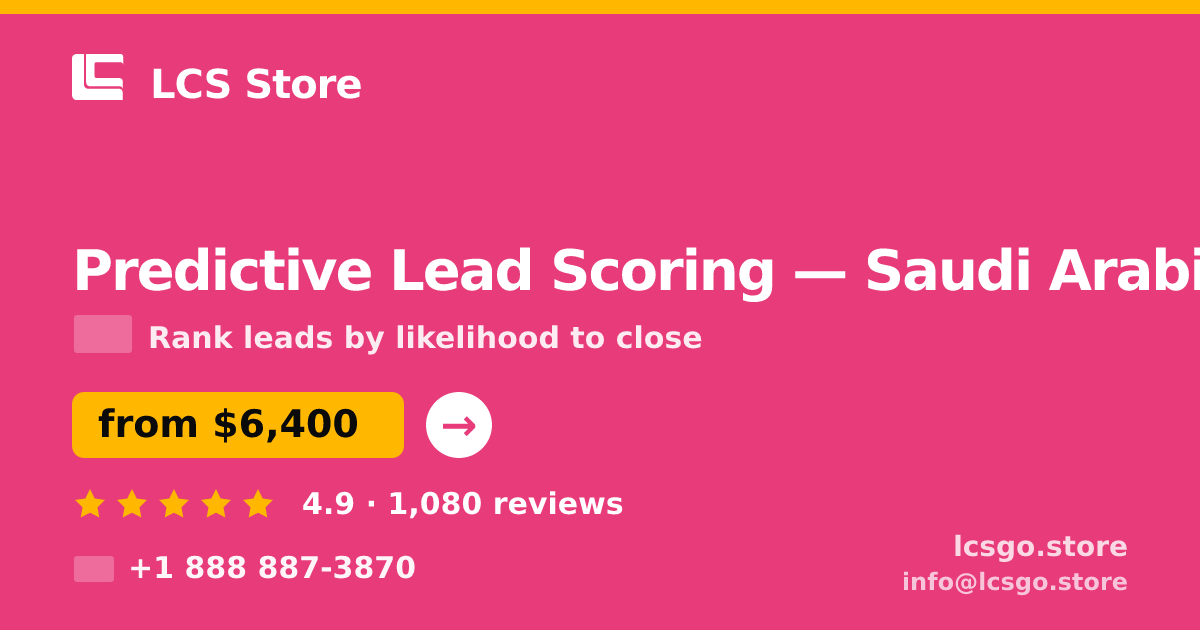 Predictive Lead Scoring in Saudi Arabia — from $6,400, rated 4.9/5 by 1080 clients. LCS Store.