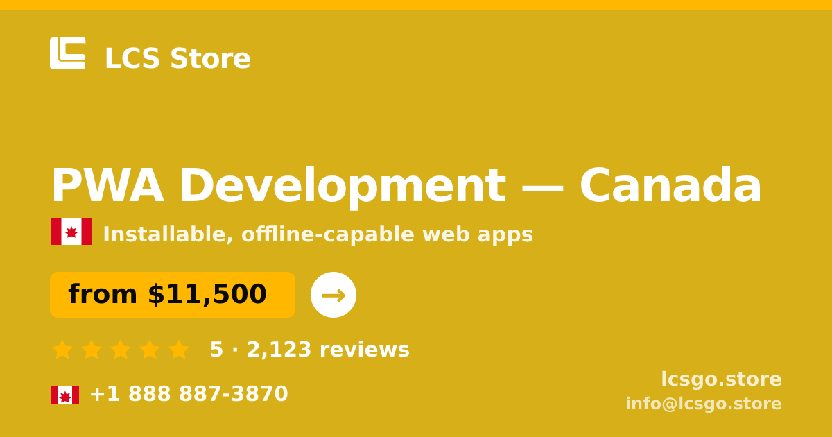 PWA Development in Canada — from $11,500, rated 5/5 by 2123 clients. LCS Store.