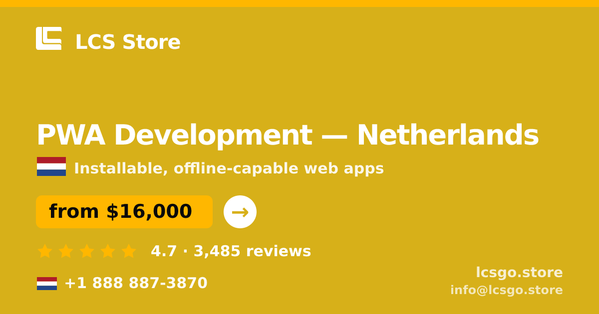 PWA Development in Netherlands — from $16,000, rated 4.7/5 by 3485 clients. LCS Store.