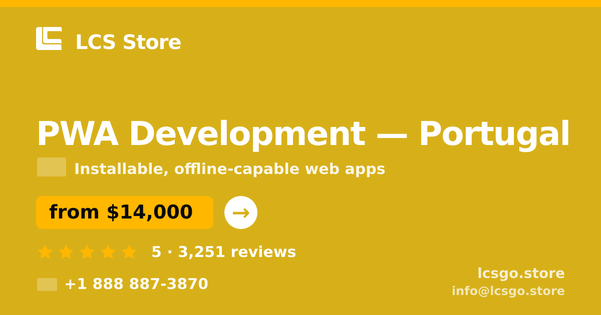 PWA Development in Portugal — from $14,000, rated 5/5 by 3251 clients. LCS Store.