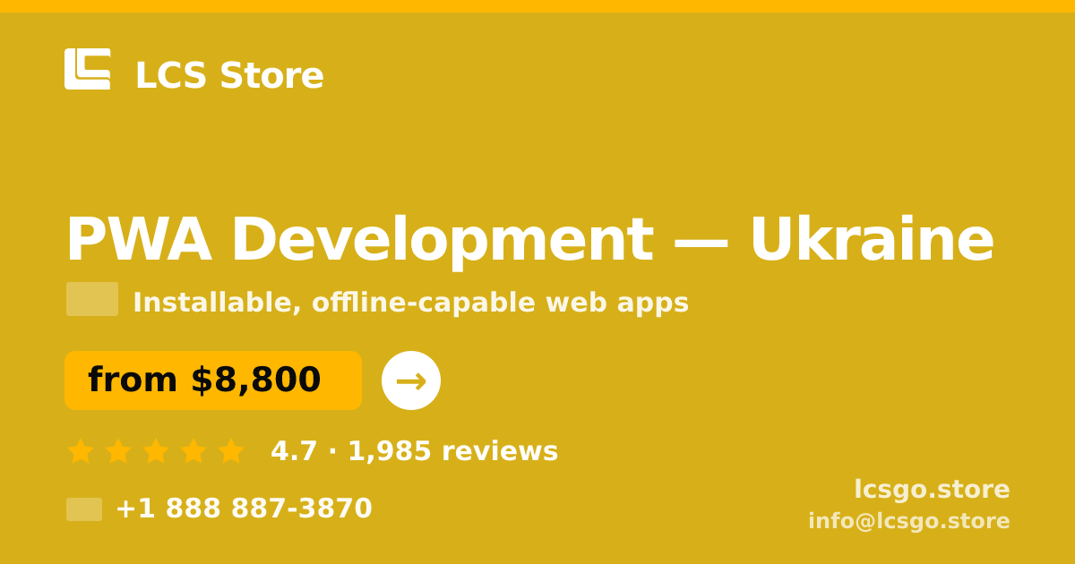 PWA Development in Ukraine — from $8,800, rated 4.7/5 by 1985 clients. LCS Store.