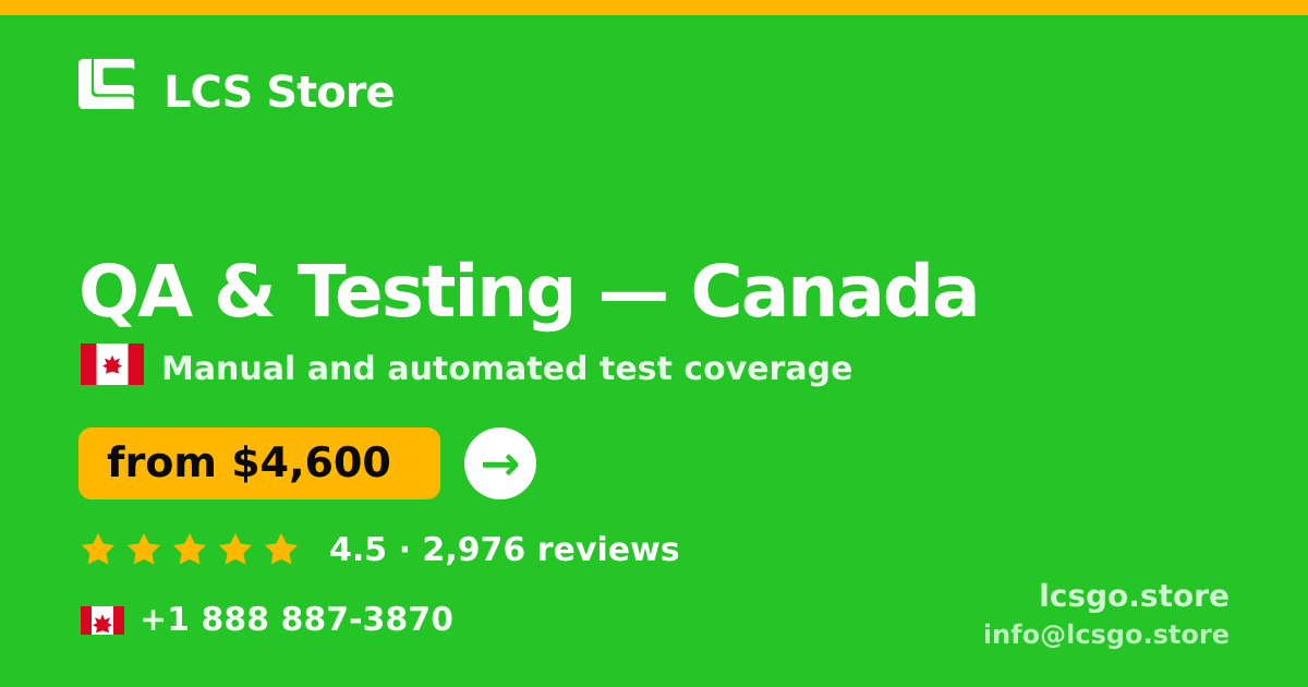QA & Testing in Canada — from $4,600, rated 4.5/5 by 2976 clients. LCS Store.