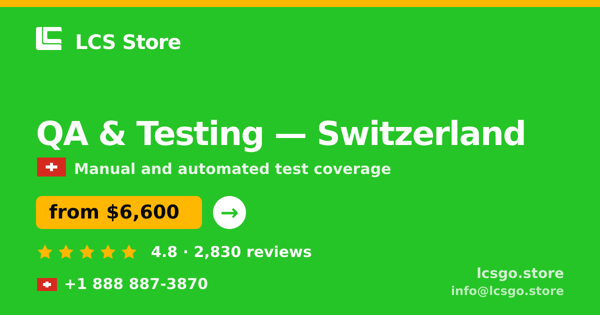 QA & Testing in Switzerland — from $6,600, rated 4.8/5 by 2830 clients. LCS Store.