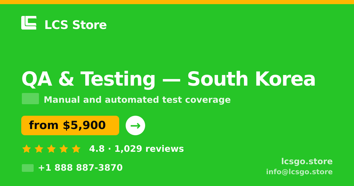 QA & Testing in South Korea — from $5,900, rated 4.8/5 by 1029 clients. LCS Store.