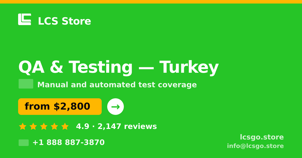 QA & Testing in Turkey — from $2,800, rated 4.9/5 by 2147 clients. LCS Store.