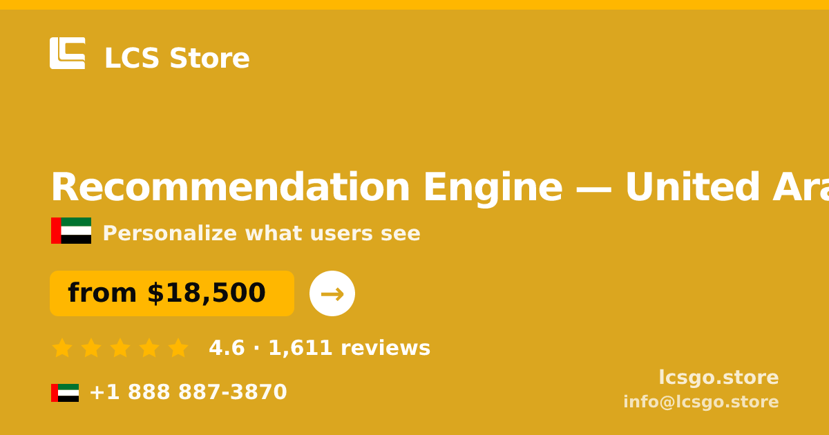 Recommendation Engine in United Arab Emirates — from $18,500, rated 4.6/5 by 1611 clients. LCS Store.