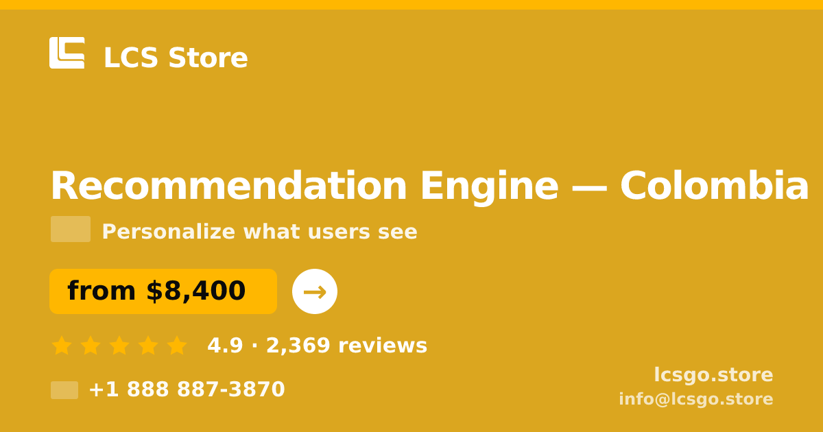 Recommendation Engine in Colombia — from $8,400, rated 4.9/5 by 2369 clients. LCS Store.