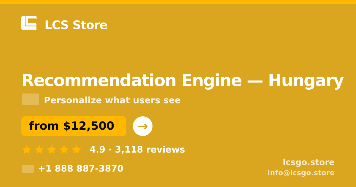 Recommendation Engine in Hungary — from $12,500, rated 4.9/5 by 3118 clients. LCS Store.