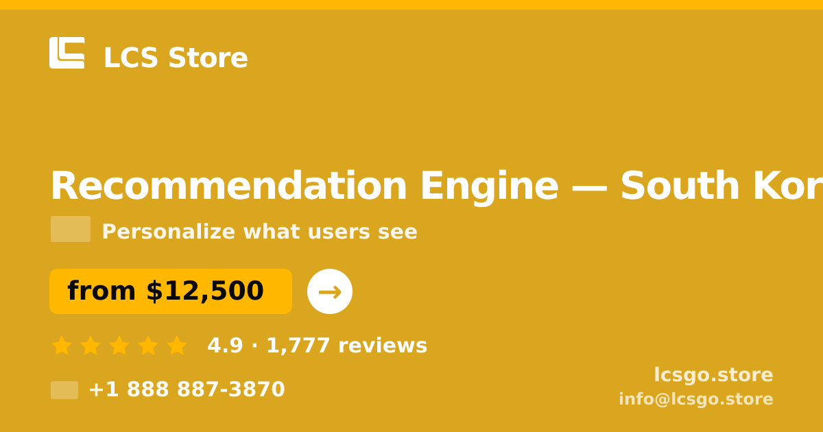 Recommendation Engine in South Korea — from $12,500, rated 4.9/5 by 1777 clients. LCS Store.
