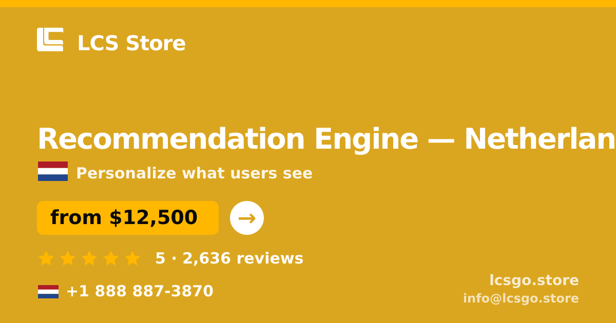 Recommendation Engine in Netherlands — from $12,500, rated 5/5 by 2636 clients. LCS Store.