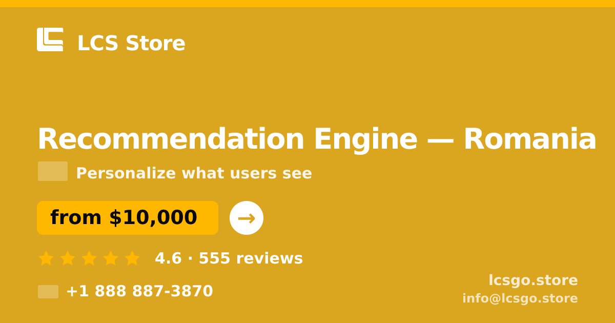 Recommendation Engine in Romania — from $10,000, rated 4.6/5 by 555 clients. LCS Store.