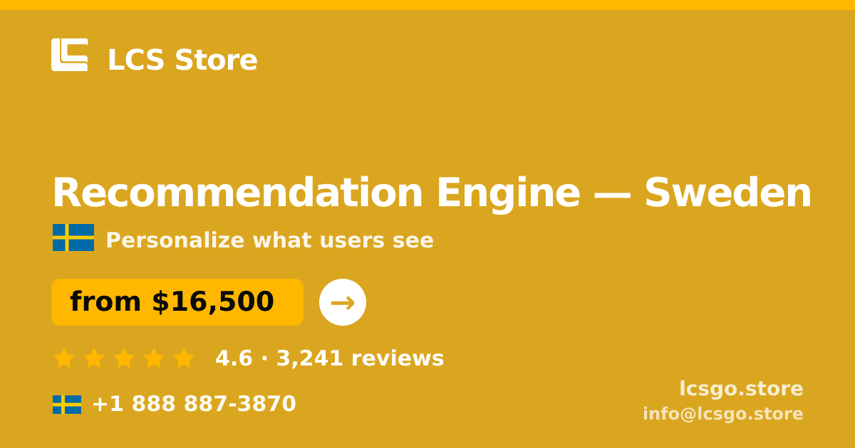 Recommendation Engine in Sweden — from $16,500, rated 4.6/5 by 3241 clients. LCS Store.