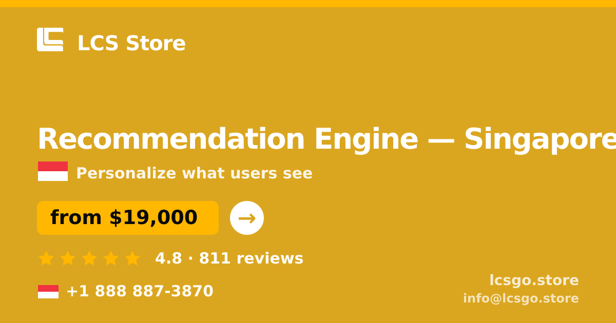 Recommendation Engine in Singapore — from $19,000, rated 4.8/5 by 811 clients. LCS Store.