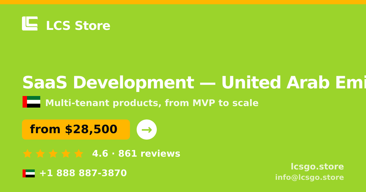 SaaS Development in United Arab Emirates — from $28,500, rated 4.6/5 by 861 clients. LCS Store.