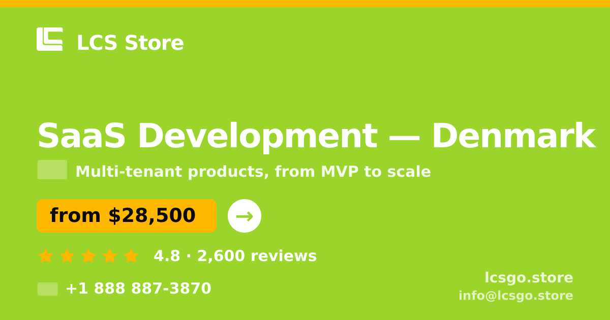 SaaS Development in Denmark — from $28,500, rated 4.8/5 by 2600 clients. LCS Store.