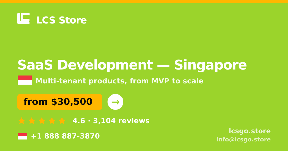 SaaS Development in Singapore — from $30,500, rated 4.6/5 by 3104 clients. LCS Store.