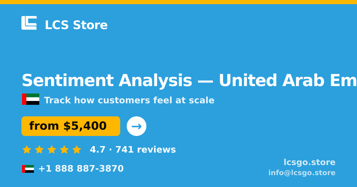 Sentiment Analysis in United Arab Emirates — from $5,400, rated 4.7/5 by 741 clients. LCS Store.