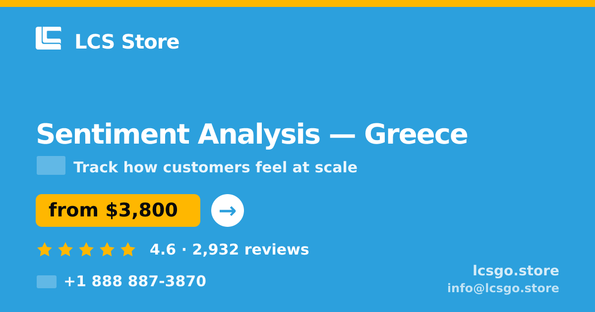 Sentiment Analysis in Greece — from $3,800, rated 4.6/5 by 2932 clients. LCS Store.
